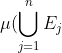 \mu ( \bigcup ^n _{j=1} E_j) = \sum _{j=1}^n \mu (E_j)